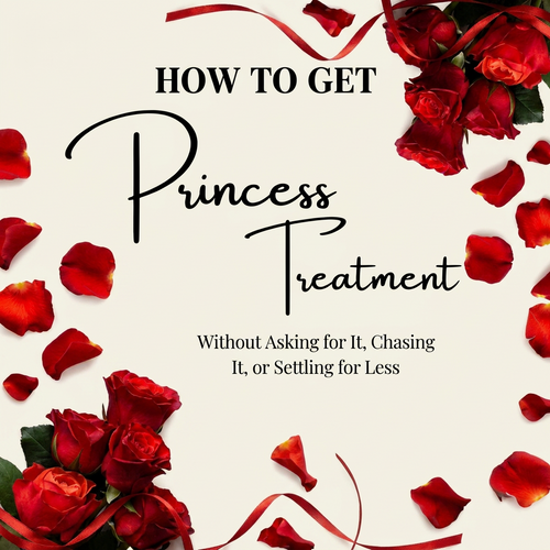 How to Get Princess Treatment